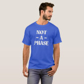 Bisexualität ist keine Phase T-Shirt (Vorne ganz)