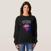 Bisexuals Are Not Greedy Bi Positive Quotes Bi Pri Sweatshirt (Vorne ganz)