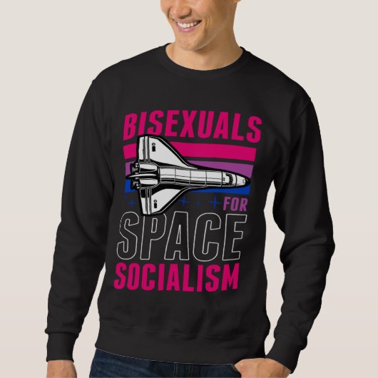 Bisexuals For Space Socialism Liberal Bisexual Pri Sweatshirt (Vorderseite)