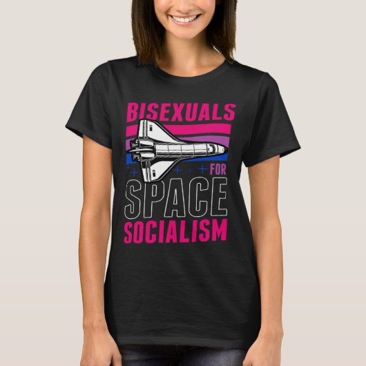 Bisexuals For Space Socialism Liberal Bisexual Pri T-Shirt (Vorderseite)