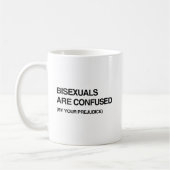 BISEXUALS WERDEN VON DEINER PREJUDICE.png VERWECHS Kaffeetasse (Links)