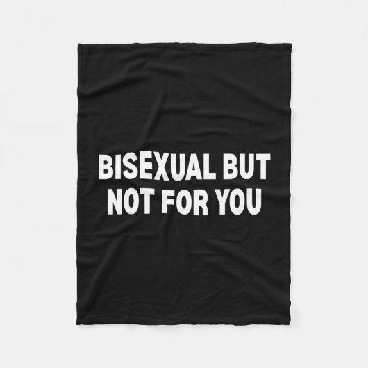 Bisexuell, aber nicht für dich fleecedecke (Vorderseite)