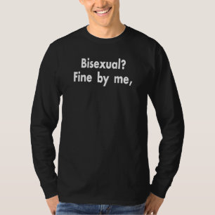 Bisexuell In Ordnung Von Mir T-Shirt