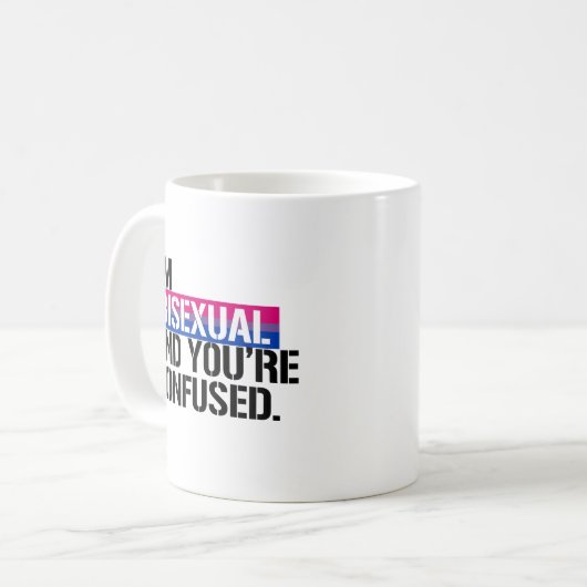 Bisexuelle Ansicht - ich bin bisexuell und Sie Kaffeetasse (Vorderseite Links)