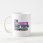 Bisexuelle Ansicht - ich bin bisexuell und Sie Kaffeetasse (Links)