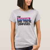 Bisexuelle Ansicht - ich bin bisexuell und Sie T-Shirt (Vorderseite)