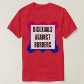 Bisexuelle gegen Grenzen T-Shirt (Design vorne)