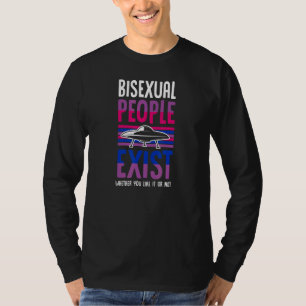 Bisexuelle Menschen existieren, ob es Ihnen gefäll T-Shirt