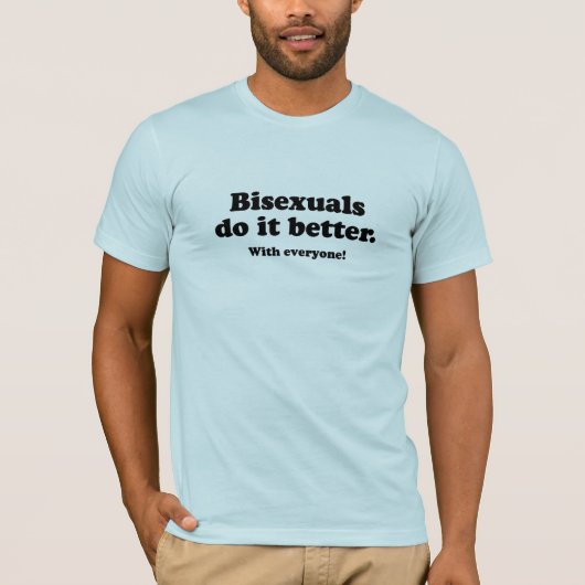 Bisexuelle tun das besser T-Shirt (Vorderseite)
