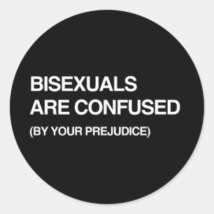 Bisexuelle werden von deiner Voreingenommenheit ve Runder Aufkleber