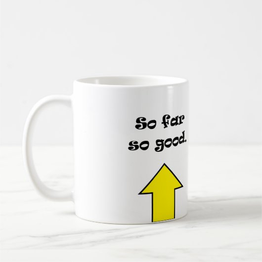 Bisher alles gut ! Kaffeetasse (Links)
