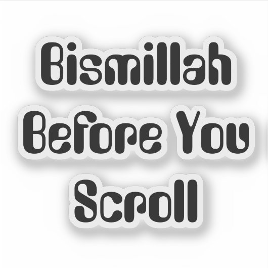 Bismillah Bevor du Scroll Aufkleber (Vorderseite)
