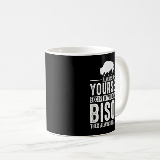 Bison immer selbst sein kaffeetasse (VorderseiteRechts)