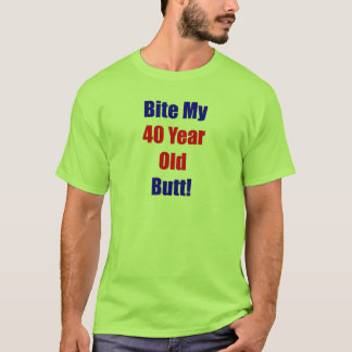 Biss 40 mein Hintern T-Shirt