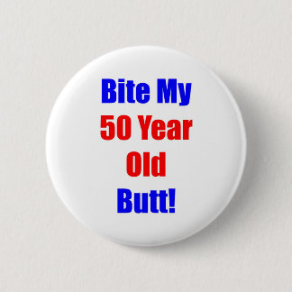 Biss 50 mein Hintern Button