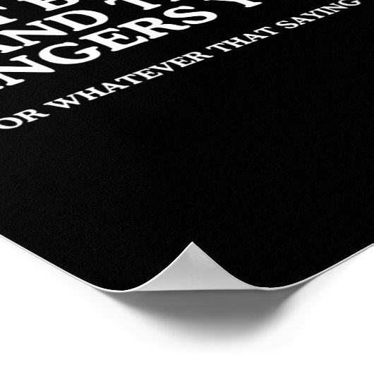 Biss nicht die Hand, die dich anfliegt, um Adul zu Poster (Ecke)