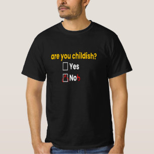 Bist du Childish Childish Funny Funny Fun? T-Shirt