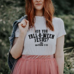 Bist du das Christliche Halloween-Fest? T-Shirt<br><div class="desc">Bist du das Christliche Halloween-Fest?</div>