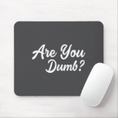 Bist du dumm Lustige Zitate Sprüche Sarkasmus Sarc Mousepad (Mit Mouse)