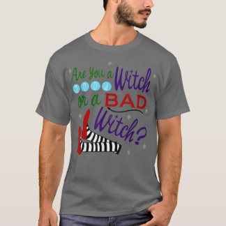 Bist du eine gute Hexe oder eine böse Hexe  T-Shirt