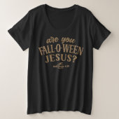 Bist du FALL-O-WEEN Jesus? Christlich Halloween Große Größe T-Shirt (Design vorne)