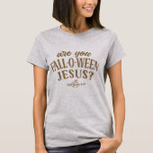 Bist du FALL-O-WEEN Jesus? Christlich Halloween T-Shirt (Vorderseite)