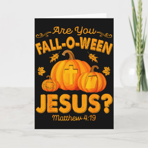 Bist du Fall-o-ween Jesus Christlicher Kürbis Hall Karte