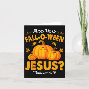Bist du Fall-o-ween Jesus Christlicher Kürbis Hall Karte