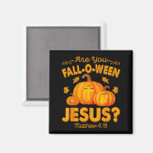 Bist du Fall-o-ween Jesus Christlicher Kürbis Hall Magnet (Vorderseite/Rückseite)