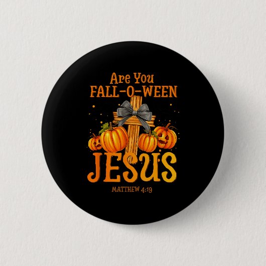 Bist du Fall-o-ween Jesus Matthäus 4_19 Halloween Button (Vorderseite)