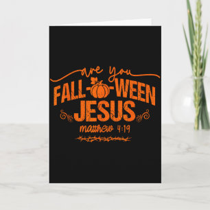 Bist du Fall-o-ween Jesus Matthäus 4_19 Halloween  Karte