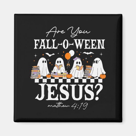 Bist du Fall-o-ween Jesus Matthäus 4_19 Halloween  Magnet (Vorne)