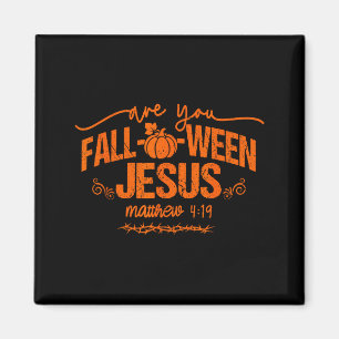 Bist du Fall-o-ween Jesus Matthäus 4_19 Halloween Magnet