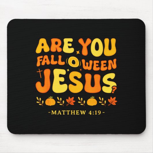 Bist du Fall O Ween Jesus Matthäus 4_19 Halloween Mousepad (Vorne)