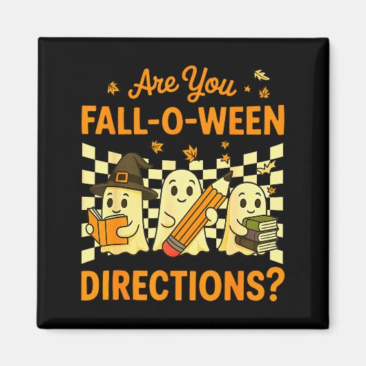 Bist du Fall O Ween Richtungen Halloween Lehrer G Magnet (Vorne)