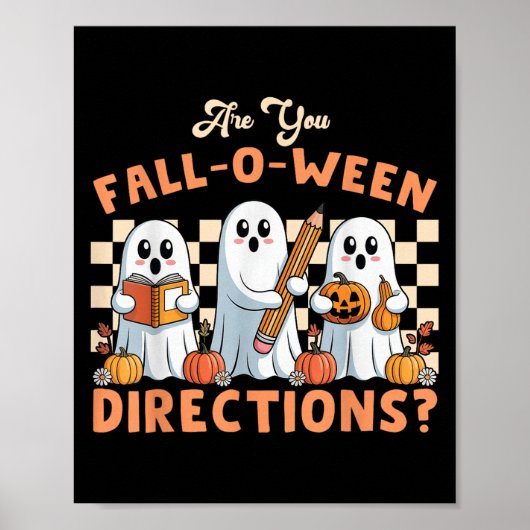 Bist du Fall O Ween Richtungen Halloween Lehrer G Poster (Vorne)