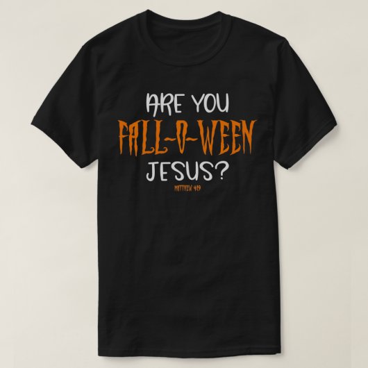 Bist du FallOWeen Jesus Funny Christlich Halloween T-Shirt (Design vorne)