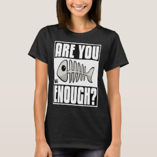 Bist du fishbone genug? Kawaii Liebenswert Cute Ad T-Shirt