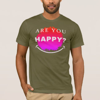 Bist du glücklich? T - Shirt