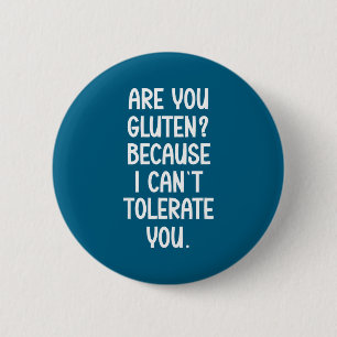 Bist du Gluten, weil ich dich nicht ertragen kann  Button