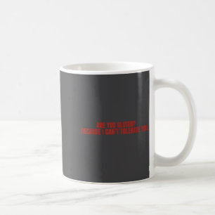 Bist du Gluten, weil ich dich nicht ertragen kann  Kaffeetasse
