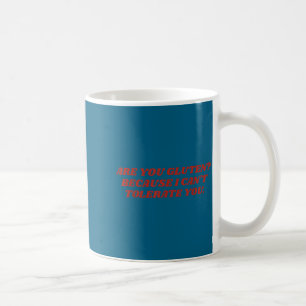 Bist du Gluten, weil ich dich nicht tolerieren kan Kaffeetasse