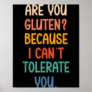 Bist du Gluten, weil ich dich nicht tolerieren kan Poster