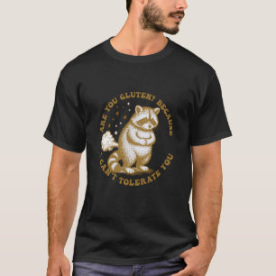 Bist du Gluten, weil ich Glutenunverträglichkeit n T-Shirt