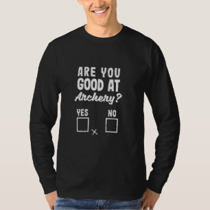 Bist du gut im Bogenschießen, ja, kein lustiger Bo T-Shirt