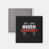 Bist du gut im Bowling Bowling lustig Bowler und B Magnet (Vorderseite/Rückseite)