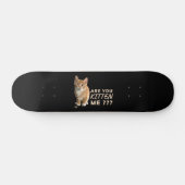 "BIST DU MICH KURZ?" niedliche Katzenjammer Skateboard (Horizontal)