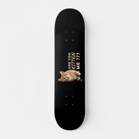 "BIST DU MICH KURZ?" niedliche Katzenjammer Skateboard (Vorne)