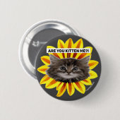 BIST DU MIR GETÖTET?! Sunflower Kitten Face Humorv Button (Vorne & Hinten)