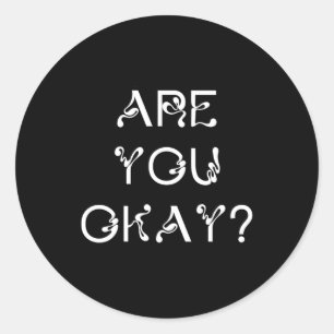 Bist du okay Sticker? Runder Aufkleber